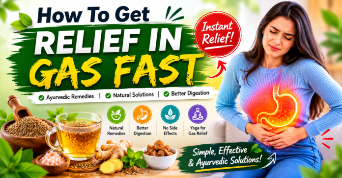 How To Get Relief In Gas Fast