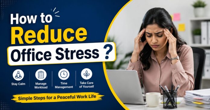 How to Reduce Office Stress ?